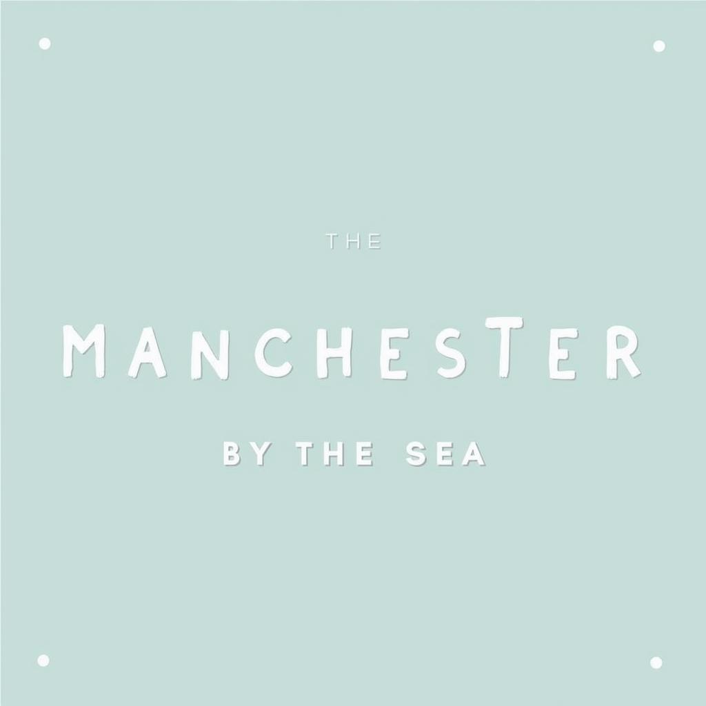 Minimalist design of the Manchester by the Sea poster and its impact