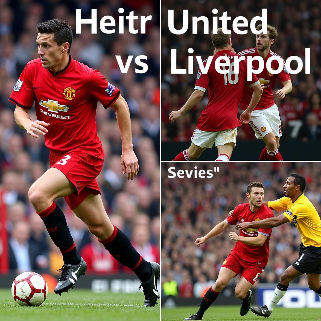 Manchester United vs Liverpool: Đối Đầu Lịch Sử